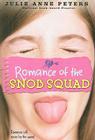 Romance of the Snob Squad By Julie Anne Peters Cover Image