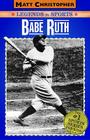 Babe Ruth: Legends in Sports By Matt Christopher Cover Image