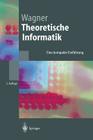 Theoretische Informatik: Eine Kompakte Einführung (Springer-Lehrbuch) By Klaus W. Wagner Cover Image