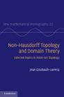 Non-Hausdorff Topology and Domain Theory: Selected Topics in Point-Set Topology (New Mathematical Monographs #22) Cover Image
