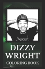 Dizzy Wright Coloring Book: Explore The World of the Great Dizzy Wright Cover Image