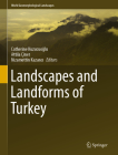 Landscapes and Landforms of Turkey (World Geomorphological Landscapes) By Catherine Kuzucuoğlu (Editor), Attila Çiner (Editor), Nizamettin Kazancı (Editor) Cover Image