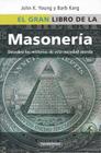 El Gran Libro de la Masoneria: Desentrane los Misterios de Esta Antigua y Misteriosa Sociedad = The Everything Freemasons Book Cover Image