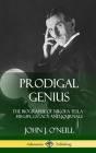 Prodigal Genius: The Biography of Nikola Tesla; His Life, Legacy and Journals (Hardcover) By John J. O'Neill Cover Image