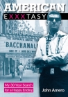 American Exxxtasy: My 30-Year Search for a Happy Ending Cover Image