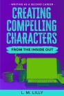 Creating Compelling Characters From The Inside Out Cover Image