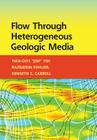 Flow Through Heterogeneous Geologic Media By Tian-Chyi Yeh, Raziuddin Khaleel, Kenneth C. Carroll Cover Image