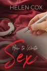 How to Write Sex By Helen Cox Cover Image