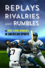 Replays, Rivalries, and Rumbles: The Most Iconic Moments in American Sports Cover Image