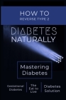 Diabetes: HOW TO REVERSE TYPE 2 DIABETES NATURALLY?: Prevent, Control, and Reverse Diabetes Method to Reverse Insulin Resistance Cover Image