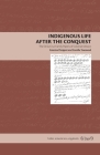 Indigenous Life After the Conquest: The de la Cruz Family Papers of Colonial Mexico (Latin American Originals #16) By Caterina Pizzigoni, Camilla Townsend Cover Image