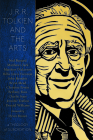 J.R.R. Tolkien and the Arts: A Theology of Subcreation By Charlie Starr (Contribution by), Donald Williams (Contribution by), Melody Green (Editor) Cover Image