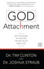 God Attachment: Why You Believe, Act, and Feel the Way You Do About God Cover Image