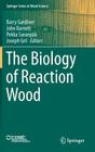 The Biology of Reaction Wood By Barry Gardiner (Editor), John Barnett (Editor), Pekka Saranpää (Editor) Cover Image