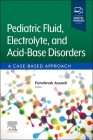 Pediatric Fluid, Electrolyte, and Acid-Base Disorders: A Case-Based Approach Cover Image