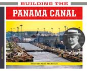 Building the Panama Canal (Engineering Marvels) By Kelly Doudna Cover Image