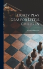 Eighty Play Ideas for Little Children Cover Image