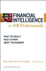 Financial Intelligence for HR Professionals: What You Really Need to Know about the Numbers By Karen Berman, Joe Knight, John Case (Contribution by) Cover Image