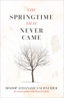The Springtime That Never Came: In Conversation with Pawel Lisicki By Bishop Athanasius Schneider Cover Image