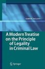 A Modern Treatise on the Principle of Legality in Criminal Law By Gabriel Hallevy Cover Image