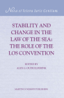 Stability and Change in the Law of the Sea: The Role of the Los Convention (Nova Et Vetera Iuris Gentium #24) Cover Image