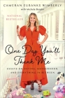 One Day You'll Thank Me: Essays on Dating, Motherhood, and Everything In Between By Cameran Eubanks Wimberly Cover Image