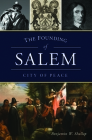 The Founding of Salem: City of Peace (Brief History) By Benjamin W. Shallop Cover Image