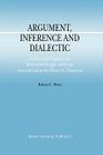 Argument, Inference and Dialectic: Collected Papers on Informal Logic with an Introduction by Hans V. Hansen (Argumentation Library #4) By Hans V. Hansen (Introduction by), R. C. Pinto Cover Image
