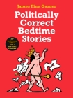 Politically Correct Bedtime Stories Cover Image