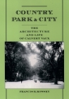 Country, Park, & City: The Architecture and Life of Calvert Vaux By Francis R. Kowsky Cover Image