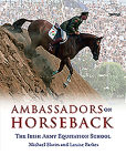 Ambassadors on Horseback: The Irish Army Equitation School By Michael Slavin, Louise Parkes Cover Image