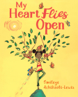 My Heart Flies Open By Omileye Achikeobi-Lewis Cover Image
