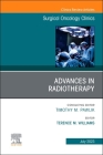 Advances in Radiotherapy, an Issue of Surgical Oncology Clinics of North America: Volume 32-3 (Clinics: Surgery #32) Cover Image