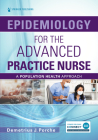 Epidemiology for the Advanced Practice Nurse: A Population Health Approach By Demetrius Porche Cover Image