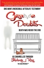 Grave Doubts: One Man's Incredible Afterlife Testimony Cover Image