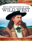 Fact and Fiction of the Wild West By Martha London Cover Image