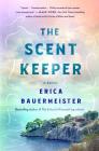 The Scent Keeper: A Novel Cover Image