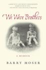 We Were Brothers By Barry Moser Cover Image
