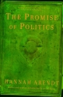 The Promise of Politics By Hannah Arendt Cover Image