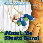 Mami, Me Siento Rara! La Experiencia de Una Nina Con Epilepsia (Mommy, I Feel Funny! a Child's Experience with Epilepsy) Cover Image
