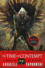 The Time of Contempt (The Witcher #4) By Andrzej Sapkowski, David A. French (Translated by) Cover Image