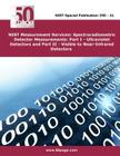 NIST Measurement Services: Spectroradiometric Detector Measurements: Part I - Ultraviolet Detectors and Part II - Visible to Near-Infrared Detect By Nist Cover Image