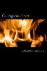 Courageous Heart: Finding Hope #2 By Amanda Grace Cover Image