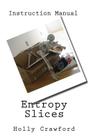 Entropy Slices By Holly Crawford Cover Image