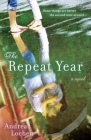 The Repeat Year: A Novel By Andrea Lochen Cover Image