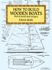 How to Build Wooden Boats: With 16 Small-Boat Designs (Dover Woodworking) Cover Image