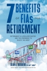 7 Benefits of FIAs For Retirement: Retirement is a Rollercoaster, Are You Prepared to Enjoy the Ride? By Sean Ruggiero Cover Image