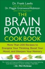 The Brain Power Cookbook: More Than 200 Recipes to Energize Your Thinking, Boost YourMood, and Sharpen You r Memory By Dr. Frank Lawlis, Maggie Greenwood-Robinson Cover Image