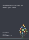 Interventions Against Child Abuse and Violence Against Women By Thomas Meysen, Liz Kelly, Carol Hagemann-White Cover Image