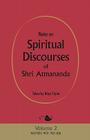 Notes on Spiritual Discourses of Shri Atmananda: Volume 2 By Shri Atmananda, Nitya Tripta (As Recorded by) Cover Image